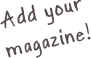 Add your magazine!